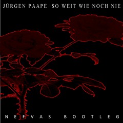 Jürgen Paape - So Weit Wie Noch Nie (NEFVAS Bootleg)