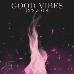 good vibes (x's & o's)