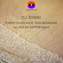 Premiere: DJ Zombi - Everything Nice This Morning [Moments]