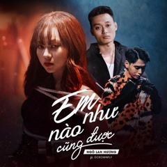 Em Như Nào Cũng Được (WRC Remix) - Ngô Lan Hương X Dcrownfly   Bảng Xếp Hạng Nhạc Trẻ Việt Hay Nhất