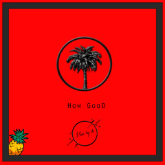 How Good?