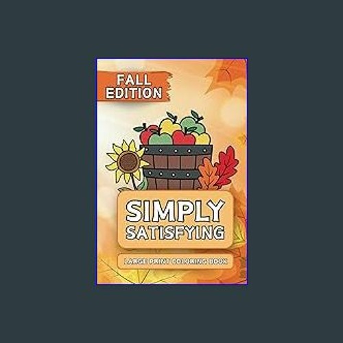 Stream {READ} 🌟 Simply Satisfying Large Print Coloring Book - Fall  Edition: Minimalistic Designs with Thi by Mcinerneygin
