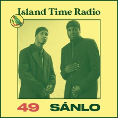 Island Time Radio: Mix 49 with Sánlo