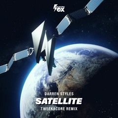 Darren Styles - Satellite (Tweekacore Remix) (Electric Fox)