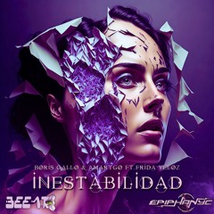 Boris Gallo & Amartgo Ft. Frida Veloz - Inestabilidad (Bee.at & Epiphanyc Remix)