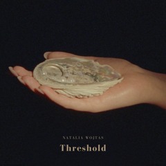 Natalia Wojtas -Threshold (OTAKE 058)