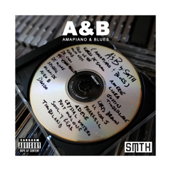 A&B Mixtape by: SMTH(Amapiano vs R&B)