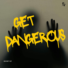 Get Dangerous