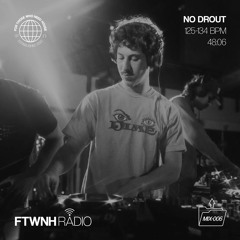FTWNH RADIO: MIX-006 NO DROUT