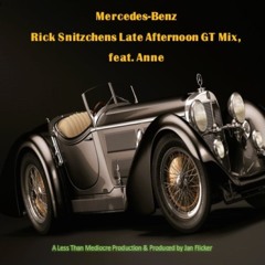 Mercedes Benz - Rick Snitzchens Late Afternoon GT Mix, feat. Anne
