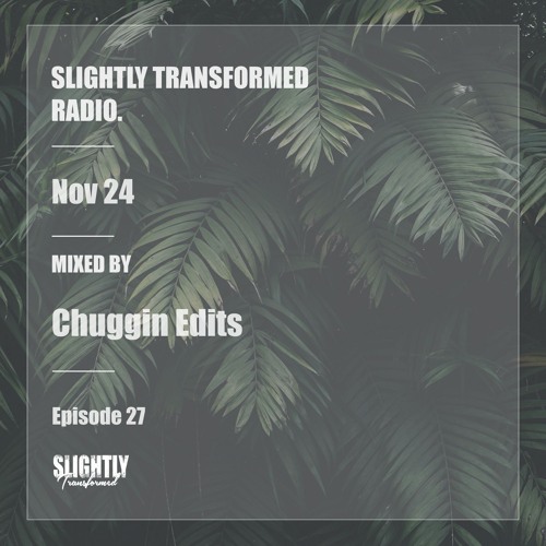 ST RADIO -EPS 027 - Chuggin Edits