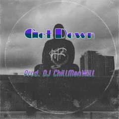 Get Down ( Prod. DJ ChillManWill)