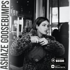 GOOSEBUMPS (Ashaze 2020)