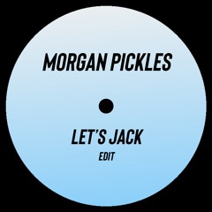 Let's Jack - Morgan Pickles Edit (FREE DOWNLOAD)