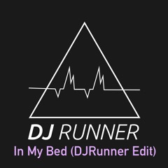 In My Bed (DJ Runner Edit)