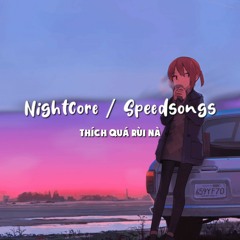 Thích Quá Rùi Nà / SpeedSongs #19