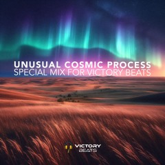 Unusual Cosmic Process - Special Mix For Victory Beats