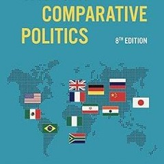 * Cases in Comparative Politics BY: Don Shar Patrick H. O’Neil, Karl Fields (Author) *Document=