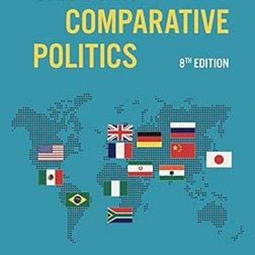 * Cases in Comparative Politics BY: Don Shar Patrick H. O’Neil, Karl Fields (Author) *Document=