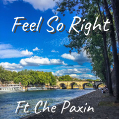 Feel So Right Ft Che Paxin