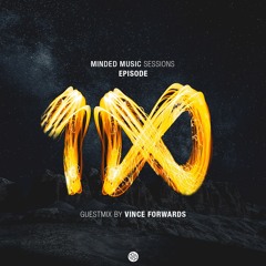 Minded Music Sessions 100 (Vince Forwards Guestmix) [August 11 2020]