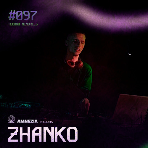 AMNEZIA PODCAST: TECHNO MEMORY #097 | ZHANKO