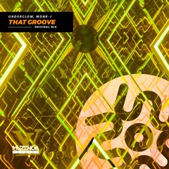Underclow, Monk-J - That Groove (Original Mix) | FREE DOWNLOAD