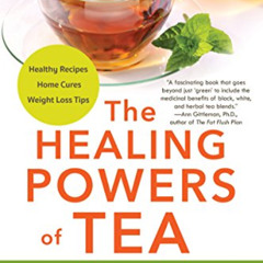 [ACCESS] EPUB 🖊️ The Healing Powers of Tea by  Cal Orey &  Will Clower [EBOOK EPUB K