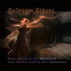 Ballroom Echoes by Jeamland & joerxworx