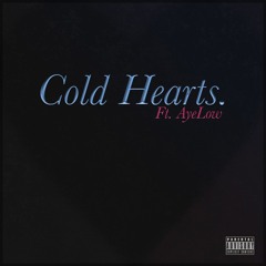 Cold Hearts Ft. Ayelow (Prod. KYDUH)