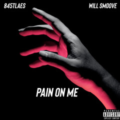 845tlAES x Will Smoove - Pain on Me