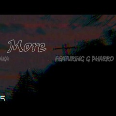 MORE (FT. G PHARRO)
