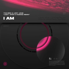 The Brig & Lizzy Jane - I Am (Lizzy Jane & Kozmoz Remix)