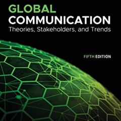 [Free] PDF ☑️ Global Communication: Theories, Stakeholders, and Trends by  Thomas L.