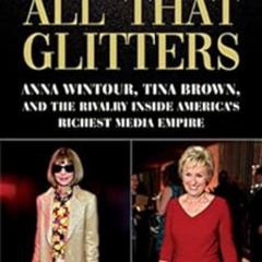 ACCESS EBOOK 📃 All That Glitters: Anna Wintour, Tina Brown, and the Rivalry Inside A