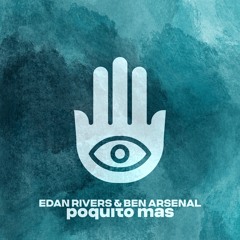Edan Rivers & Ben Arsenal - Poquito Mas [Free Download]