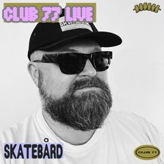 Club 77 Live: Skatebård