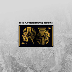 THE AFTERHOURS ROOM- DEEP HOUSE VOL 1 - PART 5:6