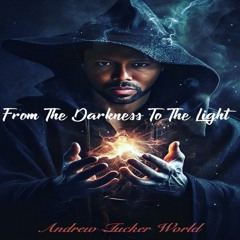 FROM THE DARKNESS TO THE LIGHT