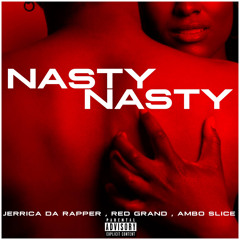 nasty nasty freestyle Red Grand  Jerrica Da Rapper Ambo Slice