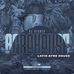 DJ BLANCO AFRO HOUSE MIX (LATIN) 2025 INSTAGRAM @DJBLANCONYC