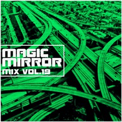 MAGIC MIRROR mix Vol.19