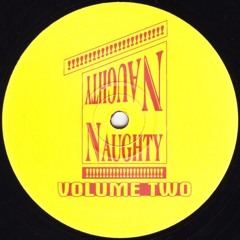 Naughty Naughty - Volume 2 - Side A - Naughty Naughty (1993)