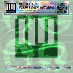 FLASH & DASH, NOTLEGAL - Get The Funk (radio edit)