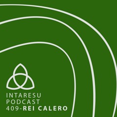Intaresu Podcast 409 - Rei Calero