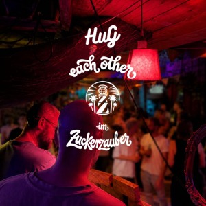 🍭✨ HuG each other @ Zuckerzauber | Berlin | 29-08-26