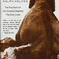 READ PDF 📒 Modoc: True Story of the Greatest Elephant That Ever Lived by  Ralph Helf