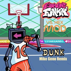 Friday Night Funkin': VS Hex Mod - Dunk (Mike Geno Remix)