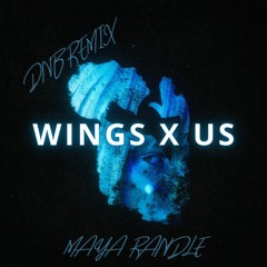 Wings X Us (dnb mix) - Maya Randle