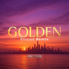 Golden - (Red Roy Remix) Free Download (Full Vocal)